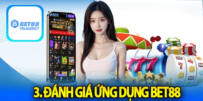 3. Đánh giá ứng dụng Bet88