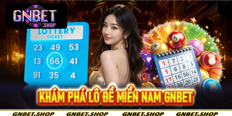 Khám Phá Lô Đề Miền Nam Gnbet